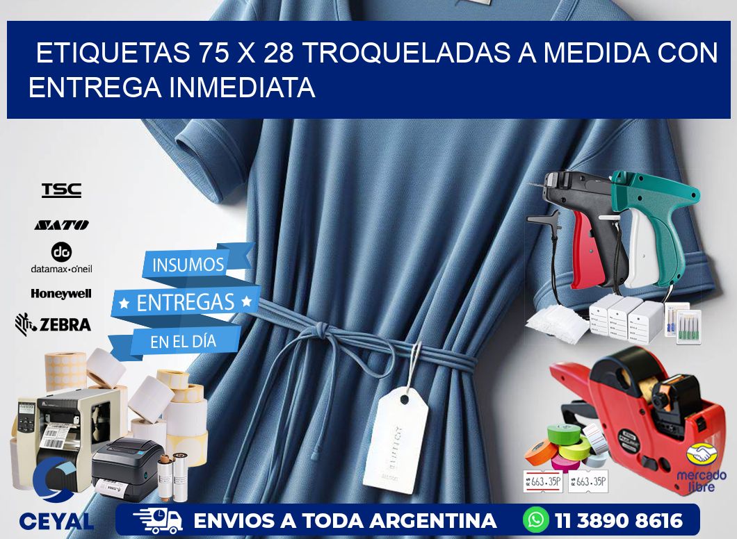Etiquetas 75 x 28 troqueladas a medida con entrega inmediata
