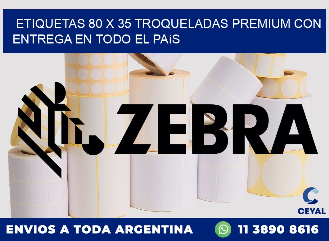 Etiquetas 80 x 35 troqueladas premium con entrega en todo el país