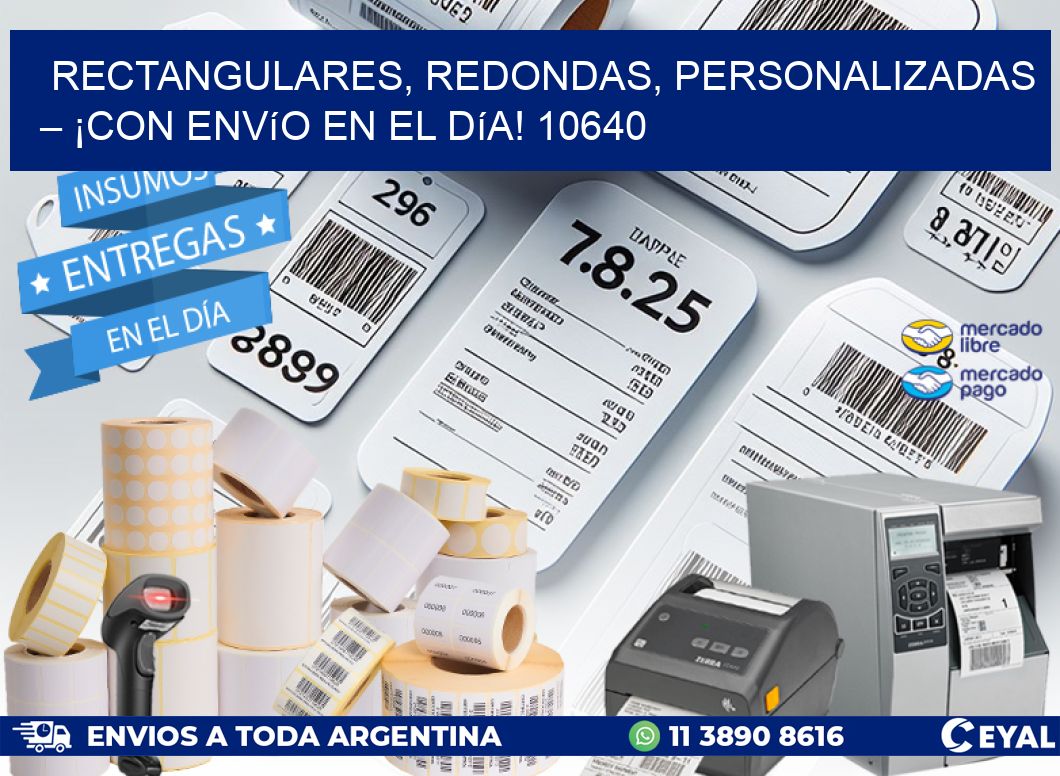 Rectangulares, Redondas, Personalizadas – ¡Con Envío en el Día! 10640