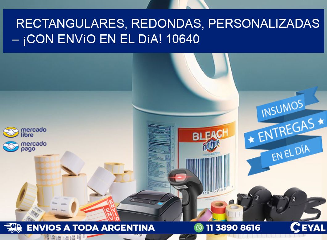 Rectangulares, Redondas, Personalizadas – ¡Con Envío en el Día! 10640