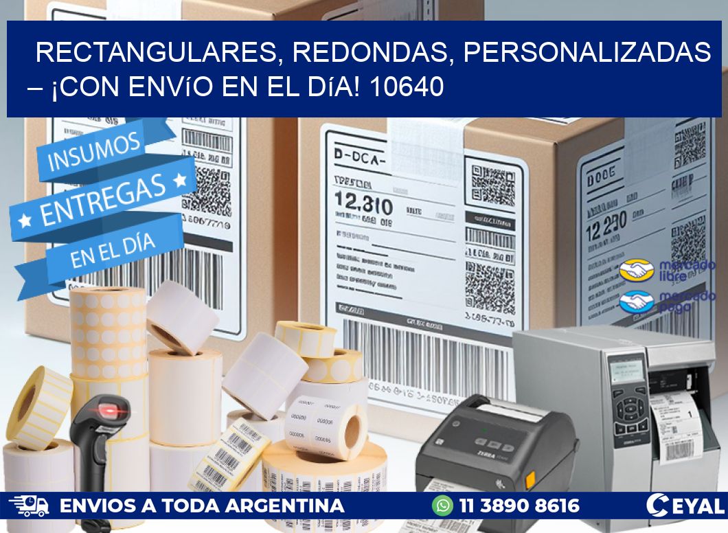 Rectangulares, Redondas, Personalizadas – ¡Con Envío en el Día! 10640