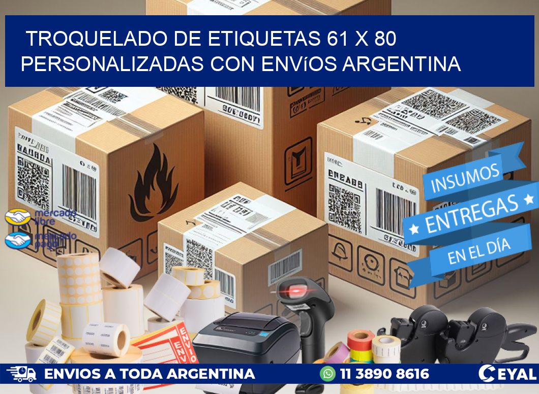 Troquelado de etiquetas 61 x 80 personalizadas con envíos Argentina