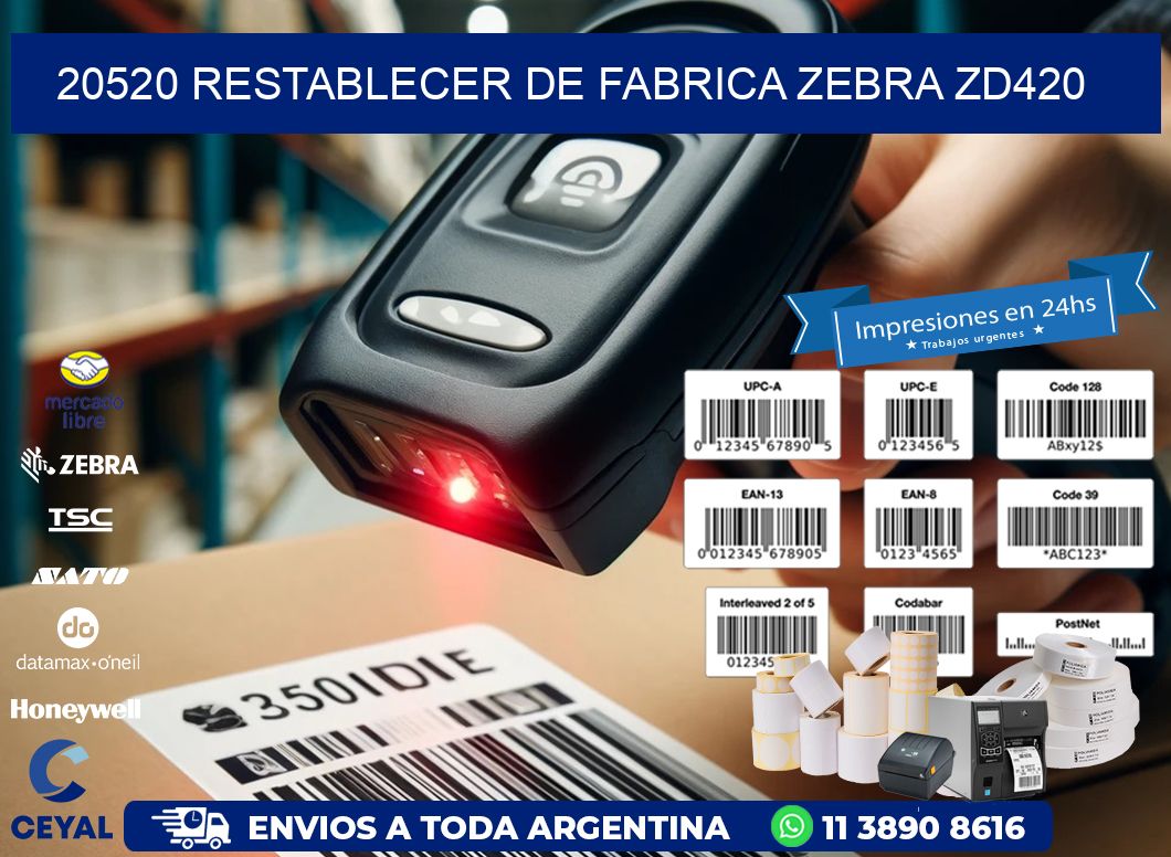 20520 Restablecer de fabrica zebra zd420