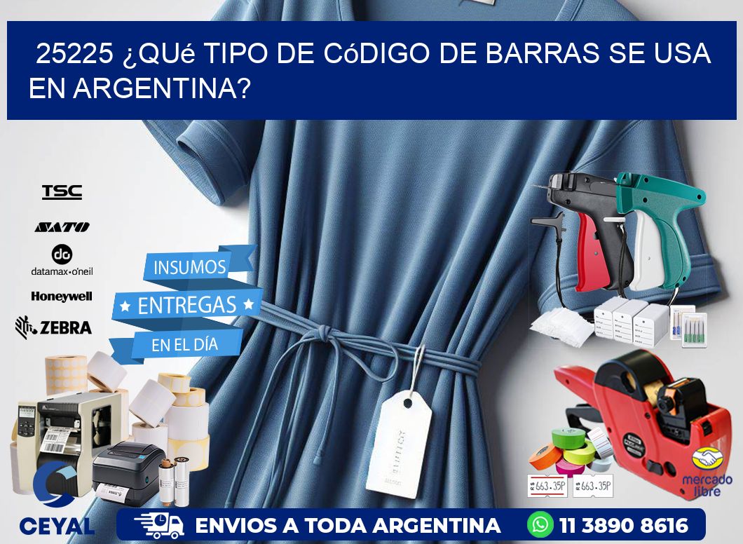 25225 ¿Qué tipo de código de barras se usa en Argentina?