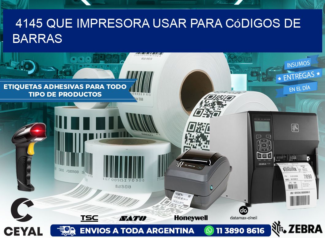 4145 Que impresora usar para códigos de barras