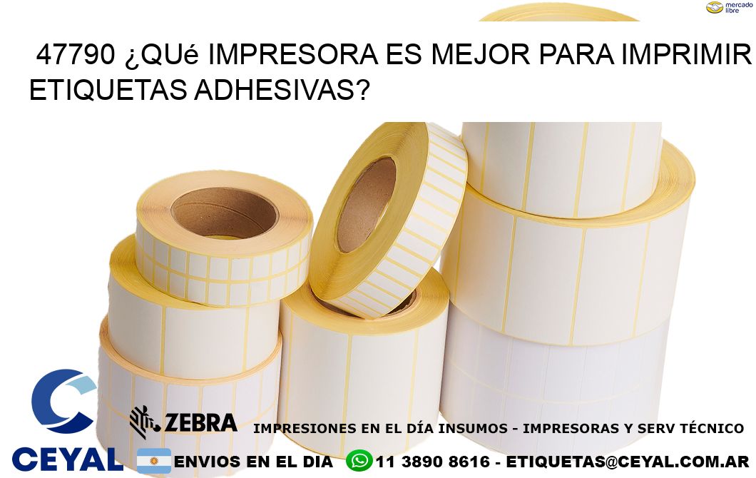 47790 ¿Qué impresora es mejor para imprimir etiquetas adhesivas?