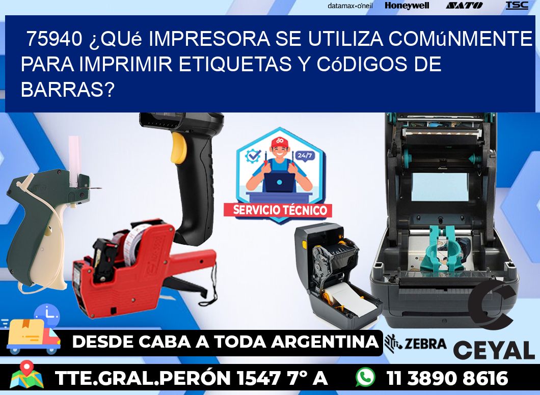 75940 ¿Qué impresora se utiliza comúnmente para imprimir etiquetas y códigos de barras?