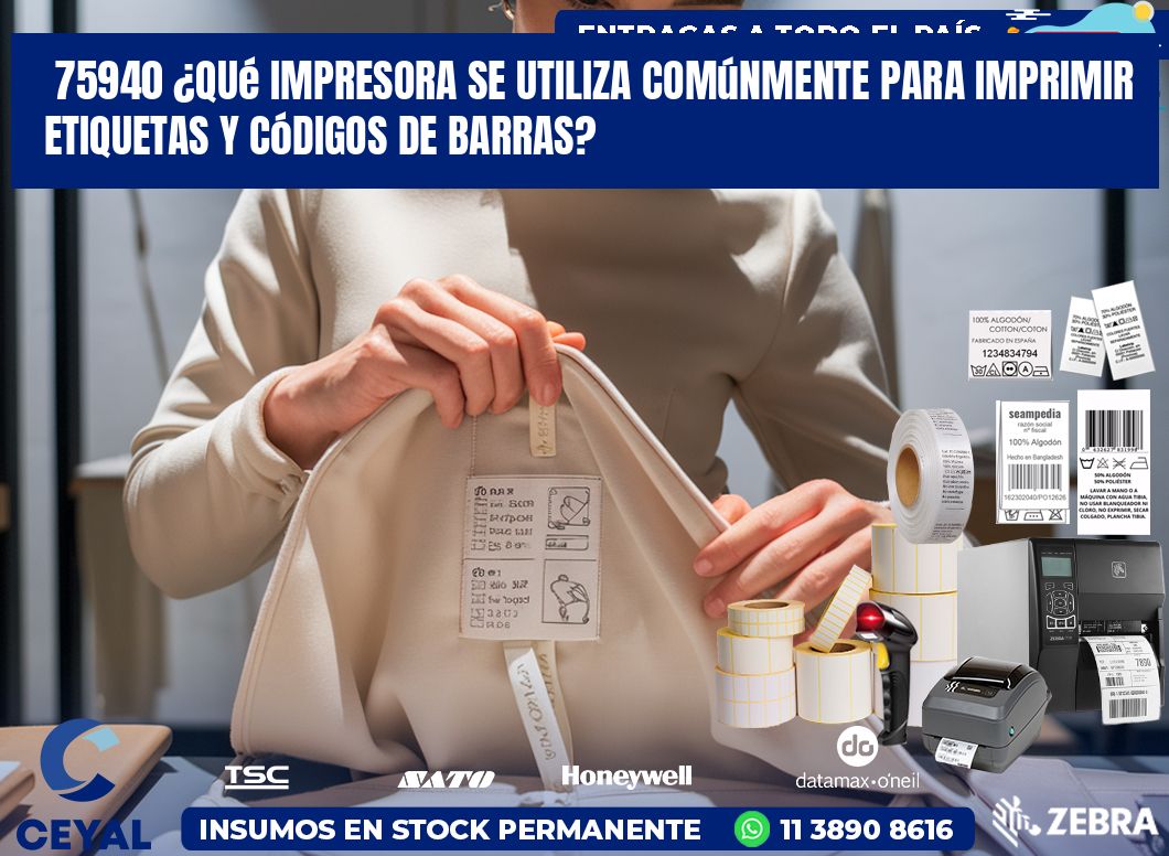 75940 ¿Qué impresora se utiliza comúnmente para imprimir etiquetas y códigos de barras?