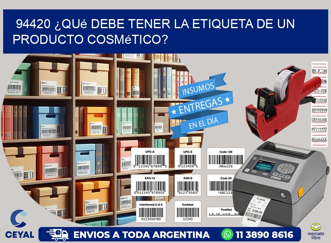 94420 ¿Qué debe tener la etiqueta de un producto cosmético?