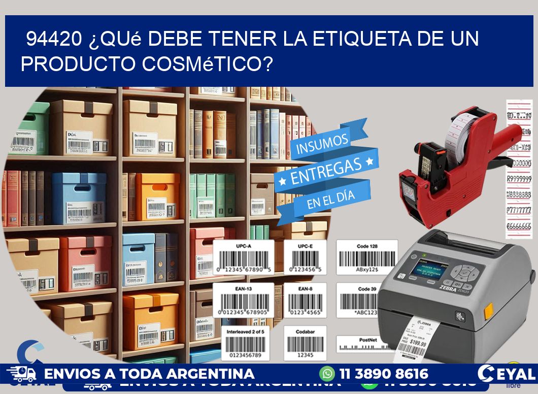 94420 ¿Qué debe tener la etiqueta de un producto cosmético?