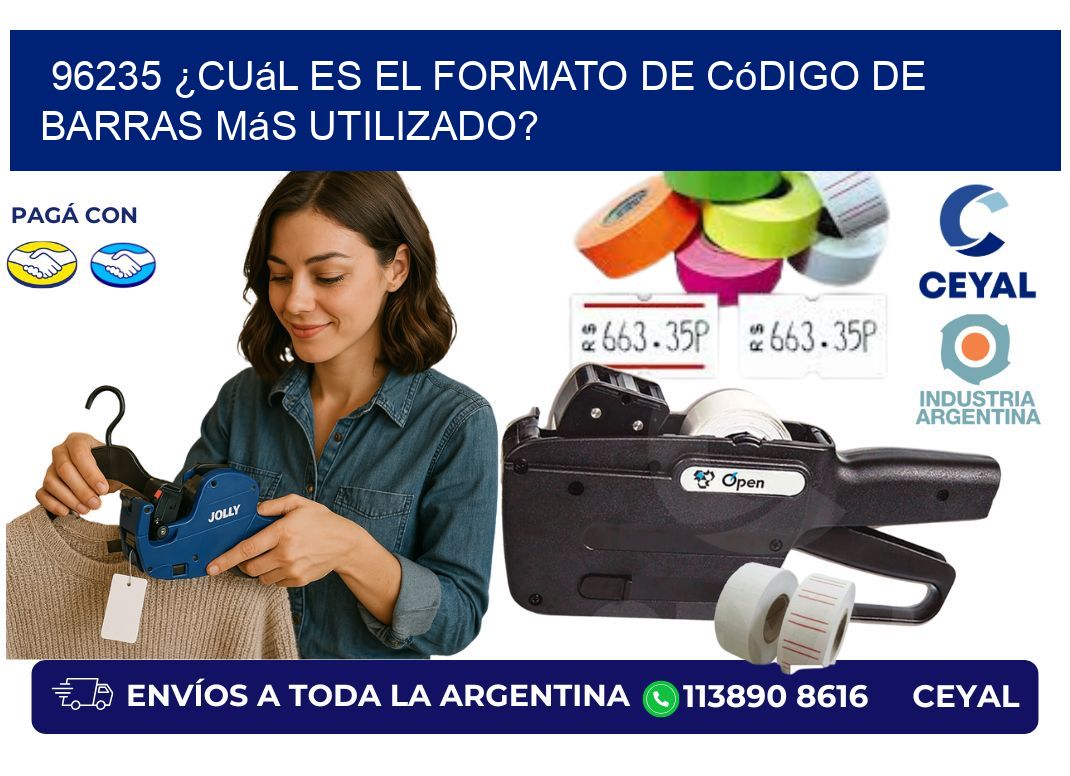 96235 ¿Cuál es el formato de código de barras más utilizado?