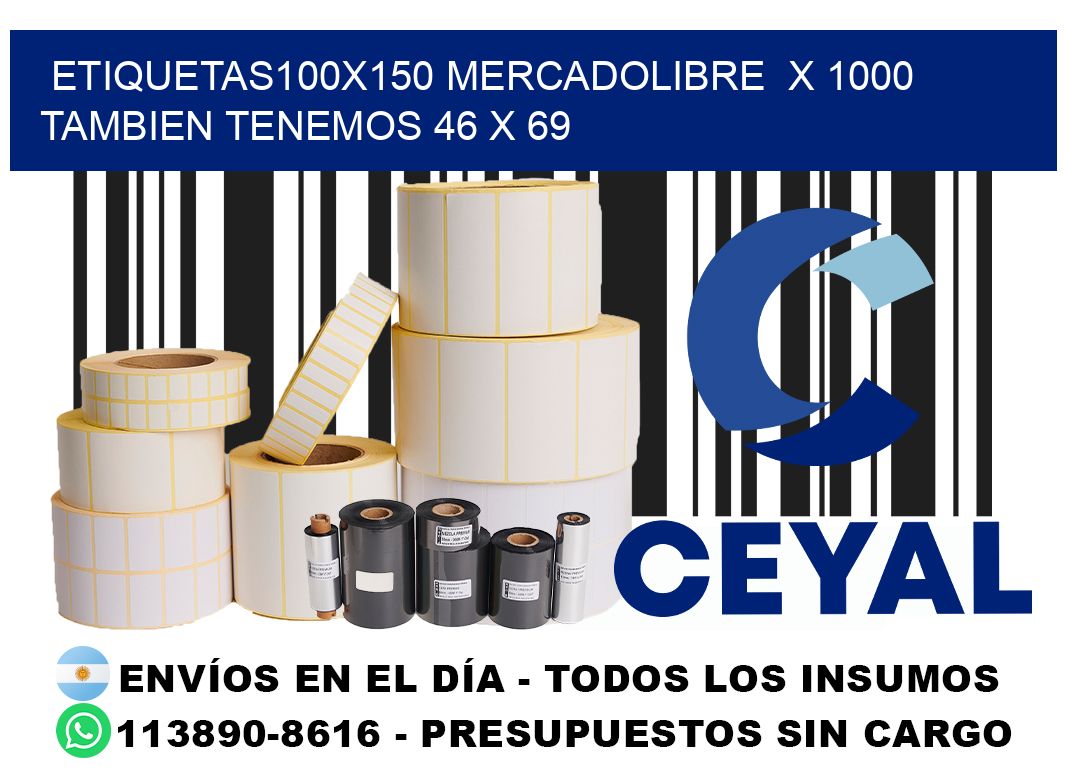 etiquetas100x150 mercadolibre x 1000 tambien tenemos 46 x 69