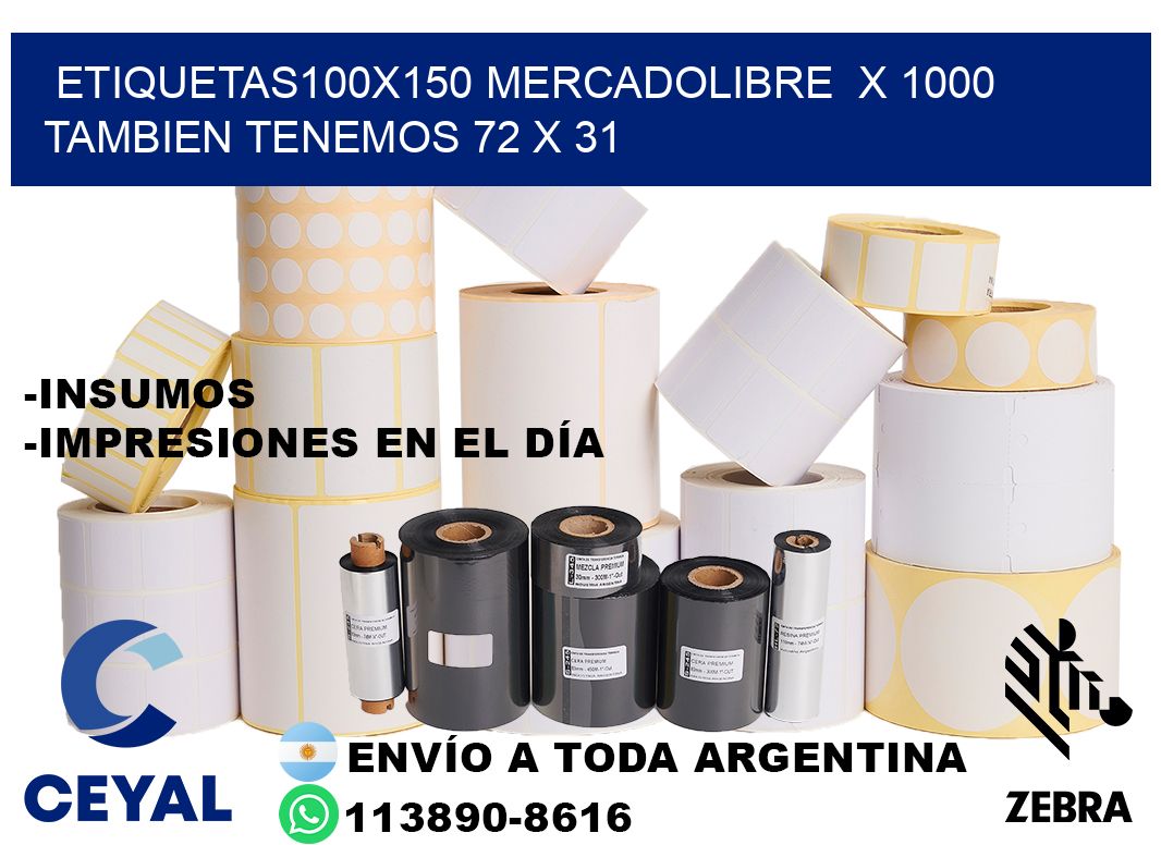etiquetas100x150 mercadolibre x 1000 tambien tenemos 72 x 31