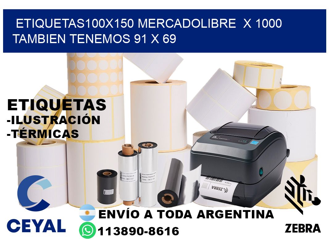 etiquetas100x150 mercadolibre  x 1000 tambien tenemos 91 x 69