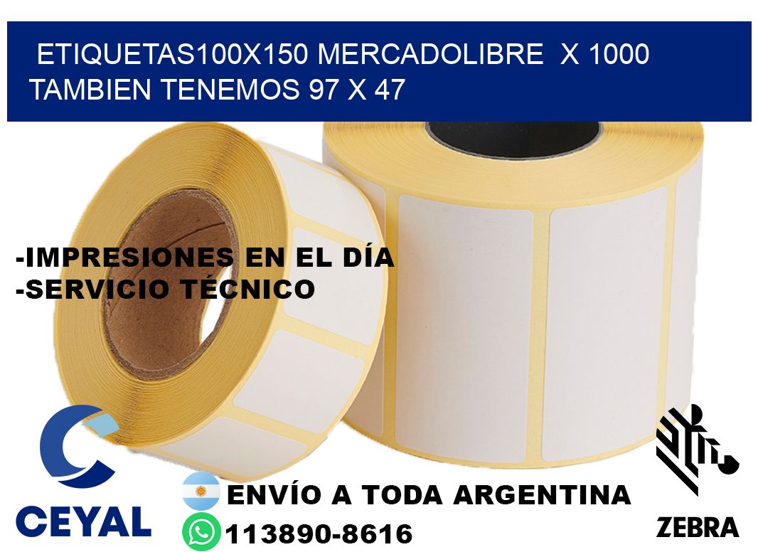 etiquetas100x150 mercadolibre x 1000 tambien tenemos 97 x 47