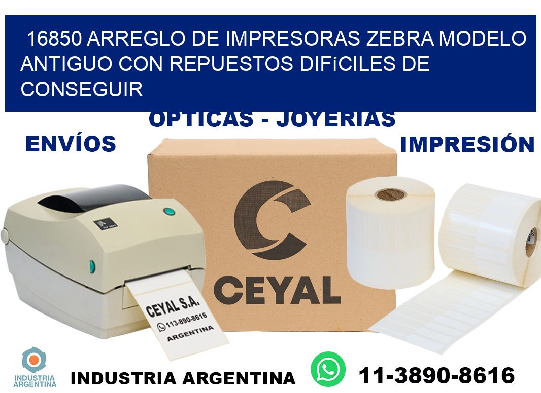 16850 arreglo de impresoras zebra modelo antiguo con repuestos difíciles de conseguir