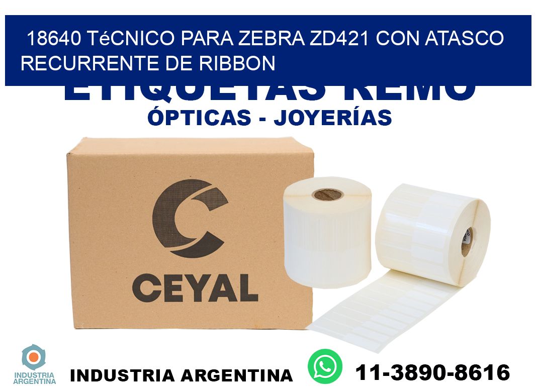 18640 técnico para zebra zd421 con atasco recurrente de ribbon