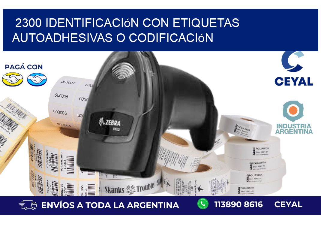 2300 identificación con etiquetas autoadhesivas o codificación
