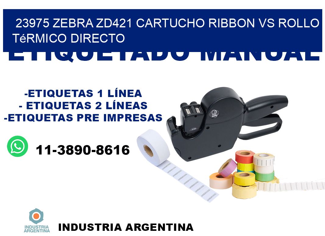 23975 Zebra ZD421 cartucho ribbon vs rollo térmico directo