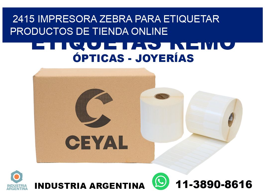 2415 impresora Zebra para etiquetar productos de tienda online