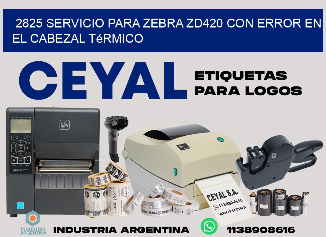 2825 servicio para zebra zd420 con error en el cabezal térmico