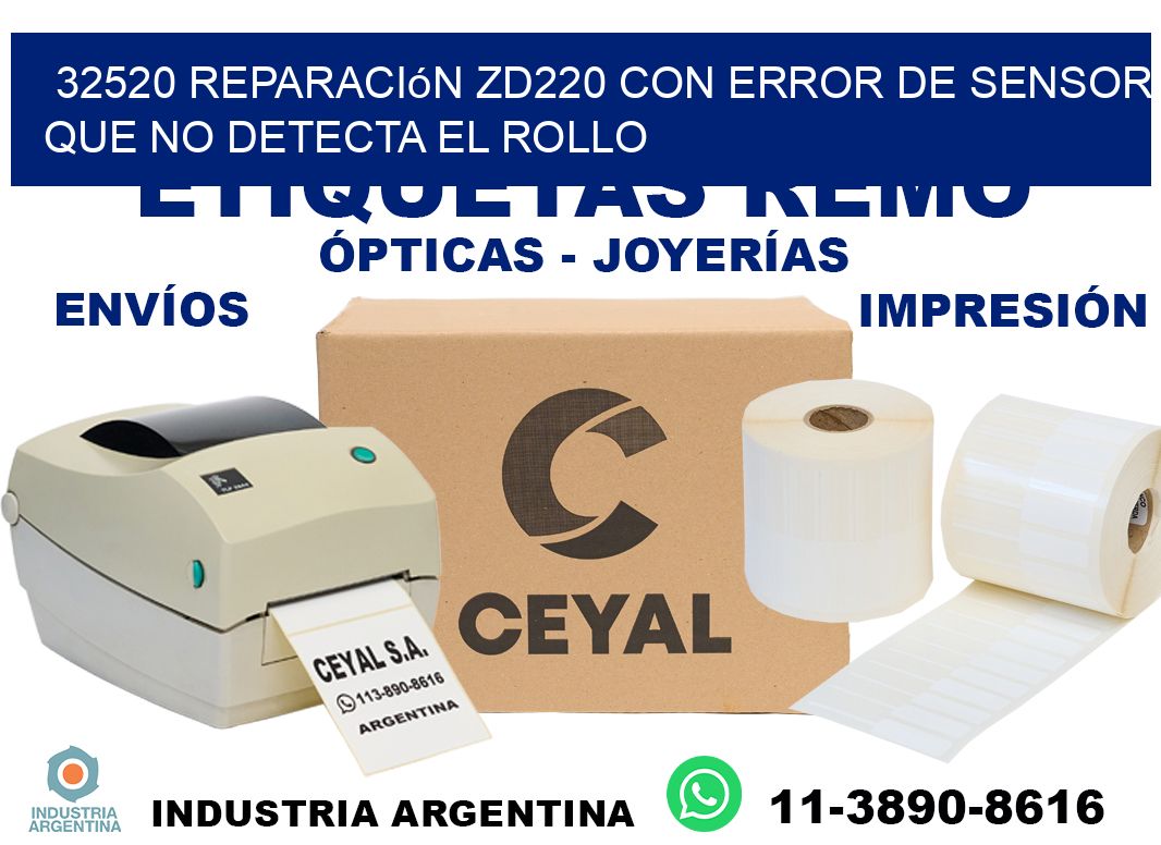 32520 reparación zd220 con error de sensor que no detecta el rollo