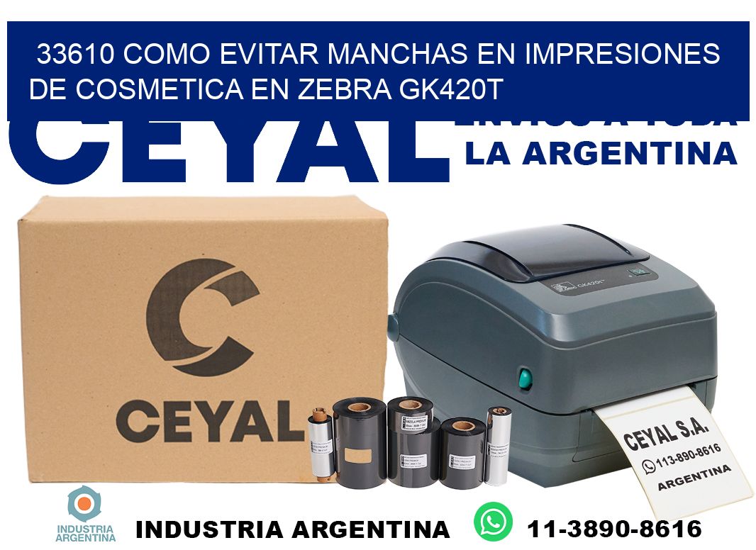 33610 como evitar manchas en impresiones de cosmetica en zebra gk420t