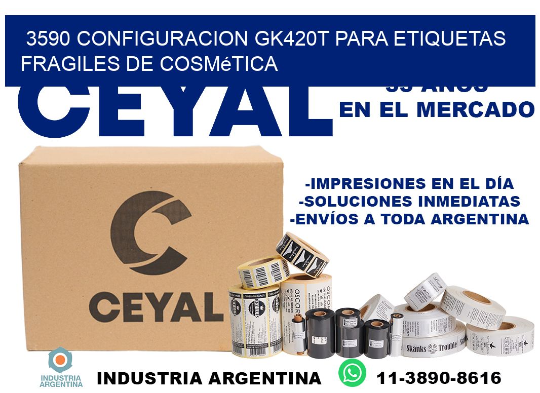 3590 configuracion gk420t para etiquetas fragiles de cosmética