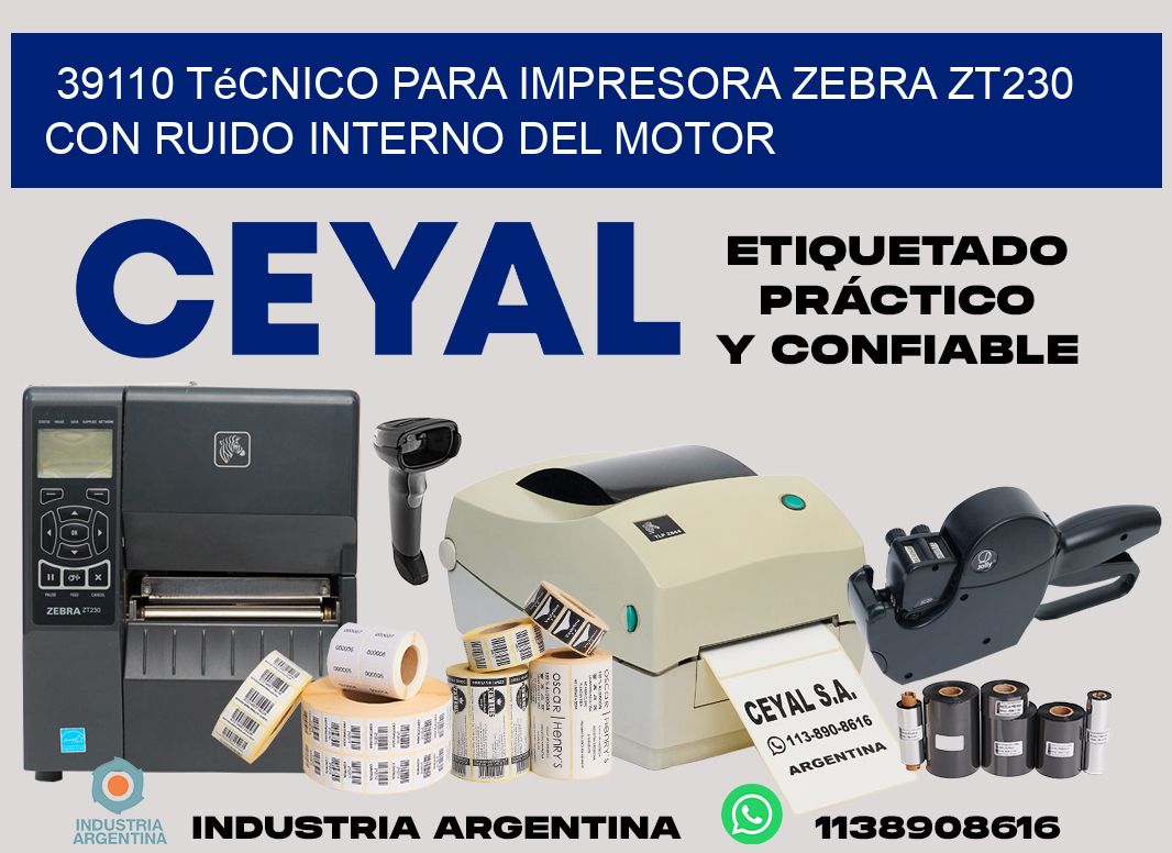 39110 técnico para impresora zebra zt230 con ruido interno del motor