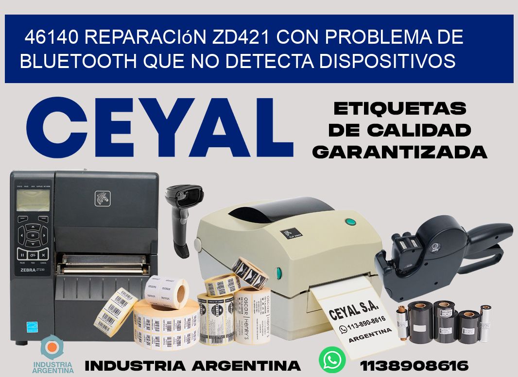 46140 reparación zd421 con problema de bluetooth que no detecta dispositivos