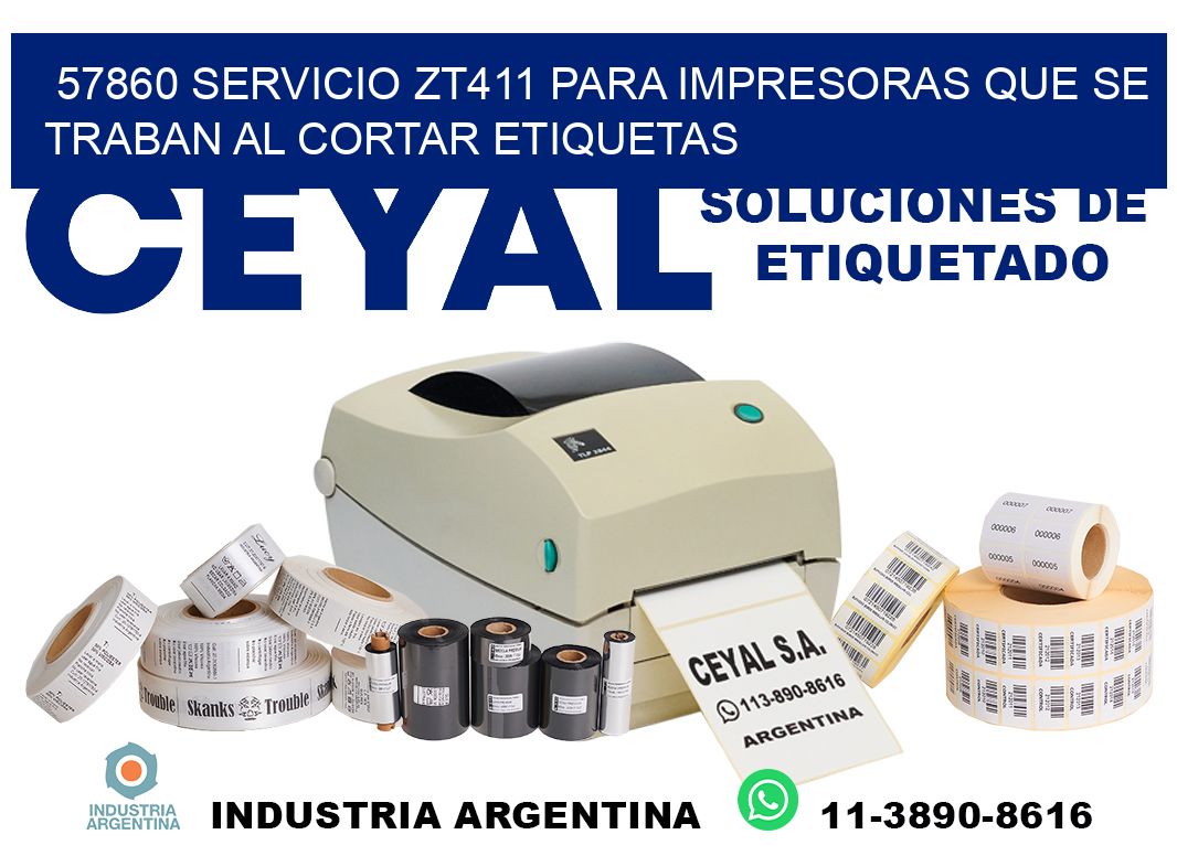 57860 servicio zt411 para impresoras que se traban al cortar etiquetas