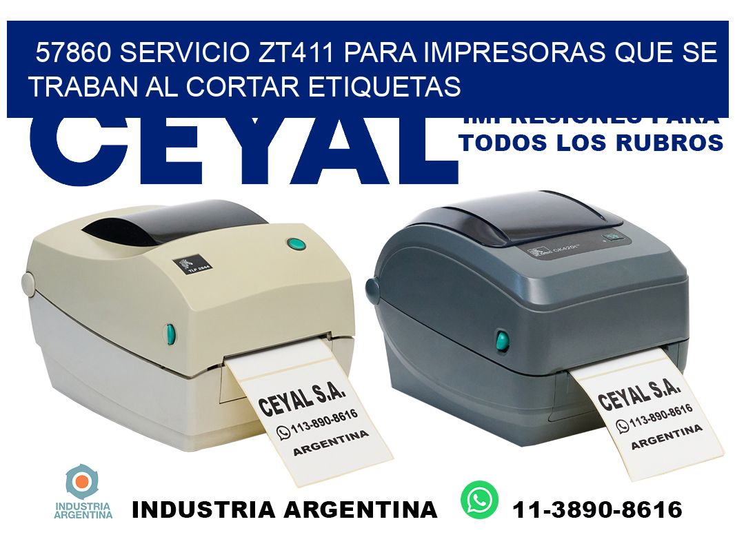 57860 servicio zt411 para impresoras que se traban al cortar etiquetas