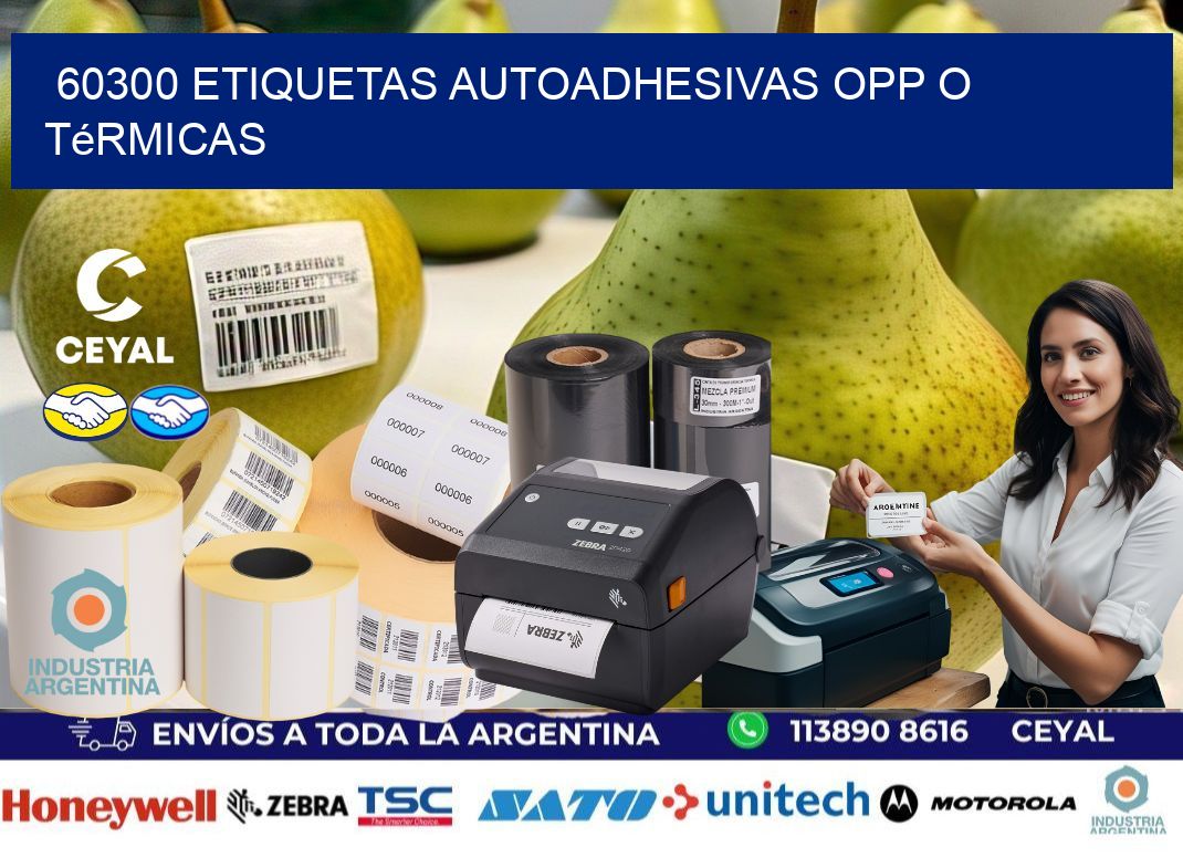 60300 etiquetas autoadhesivas opp o térmicas
