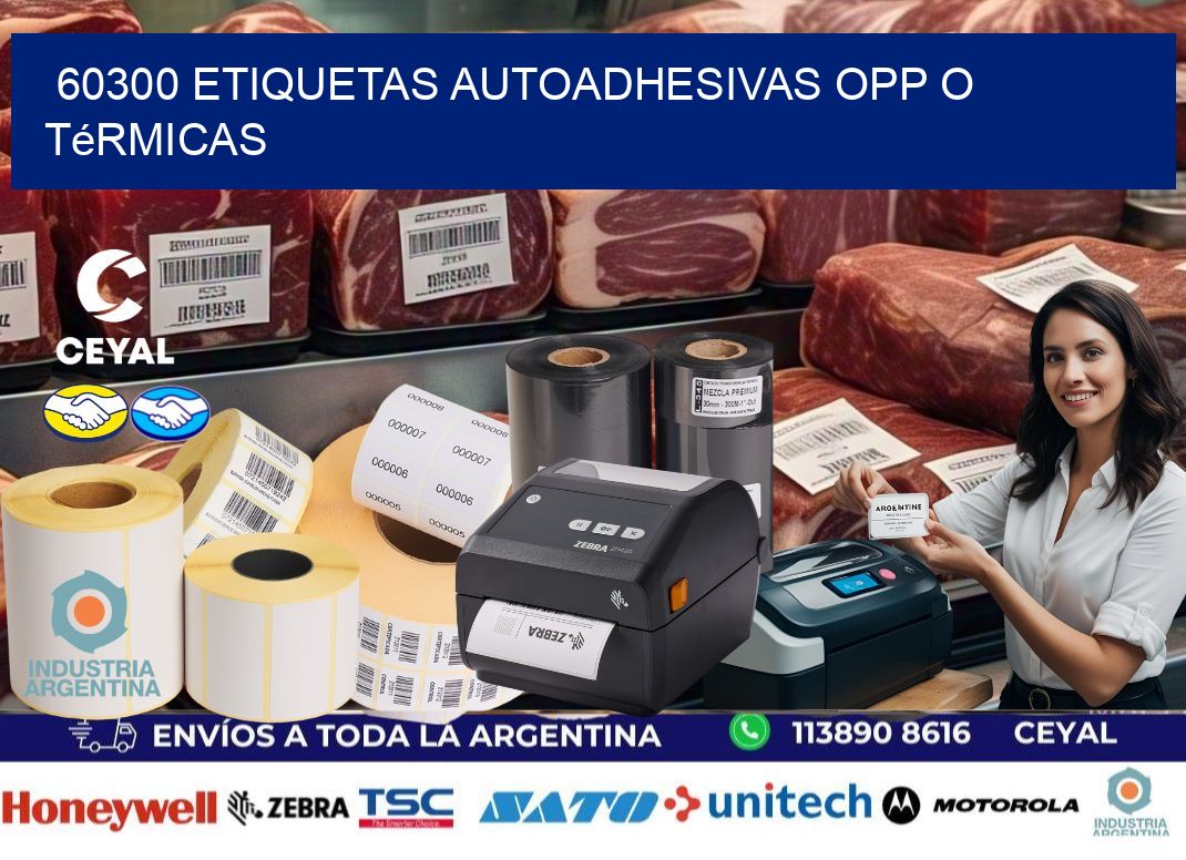 60300 etiquetas autoadhesivas opp o térmicas