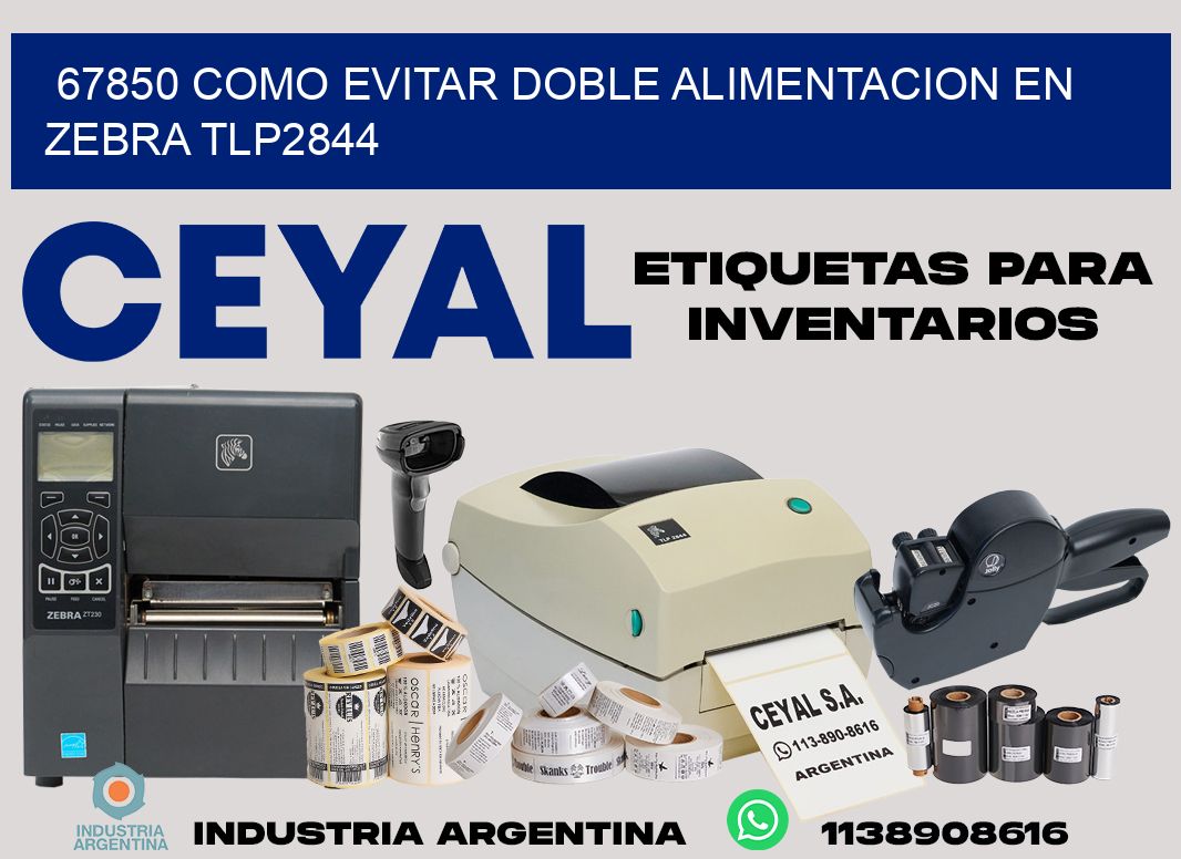 67850 como evitar doble alimentacion en zebra tlp2844