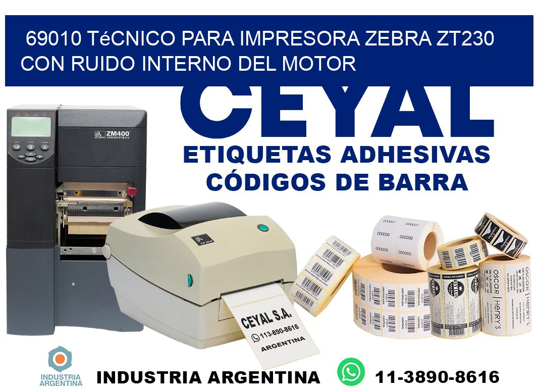 69010 técnico para impresora zebra zt230 con ruido interno del motor