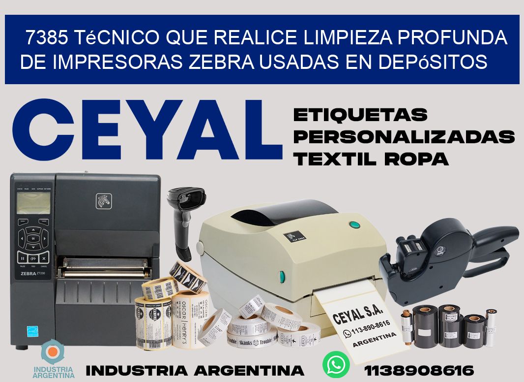 7385 técnico que realice limpieza profunda de impresoras zebra usadas en depósitos