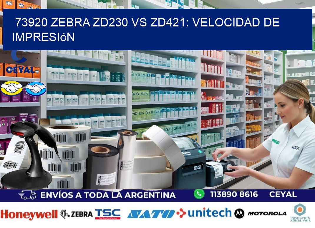 73920 Zebra ZD230 vs ZD421: velocidad de impresión