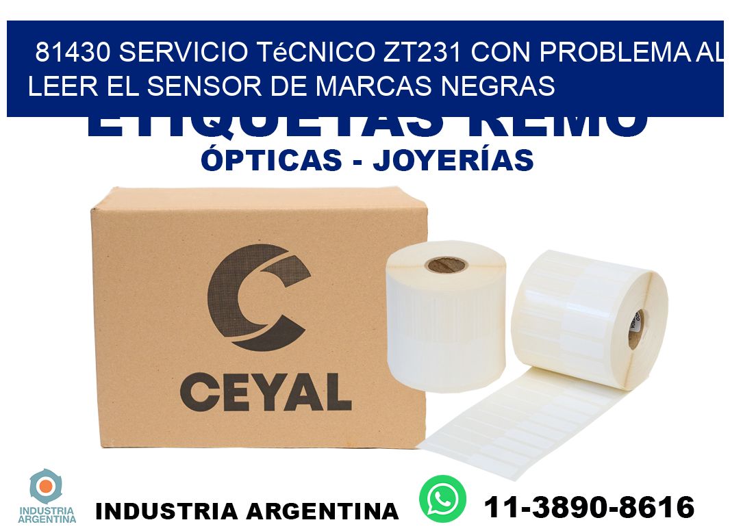 81430 servicio técnico zt231 con problema al leer el sensor de marcas negras