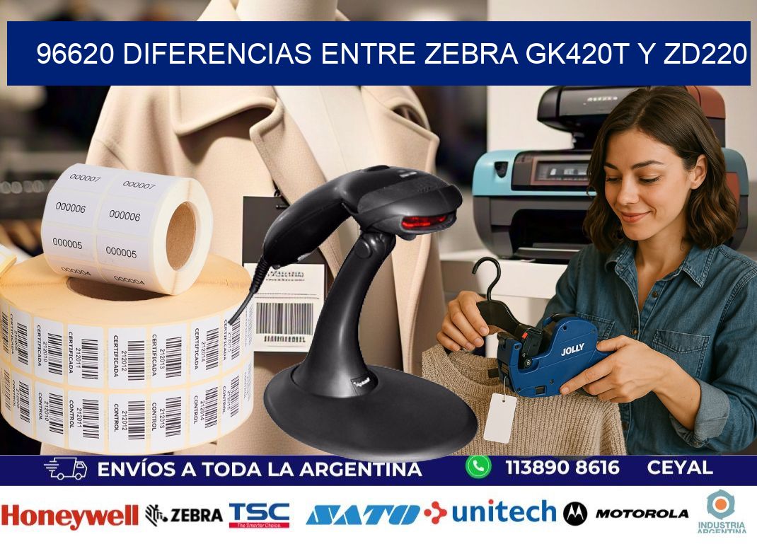 96620 diferencias entre zebra gk420t y zd220