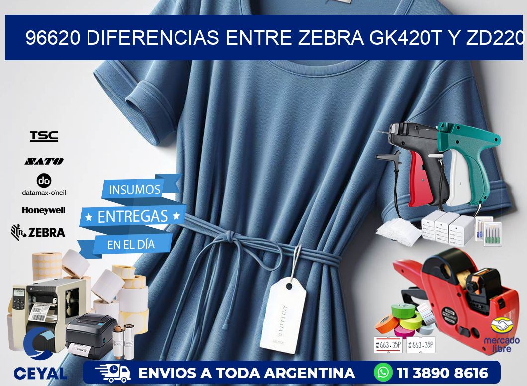 96620 diferencias entre zebra gk420t y zd220