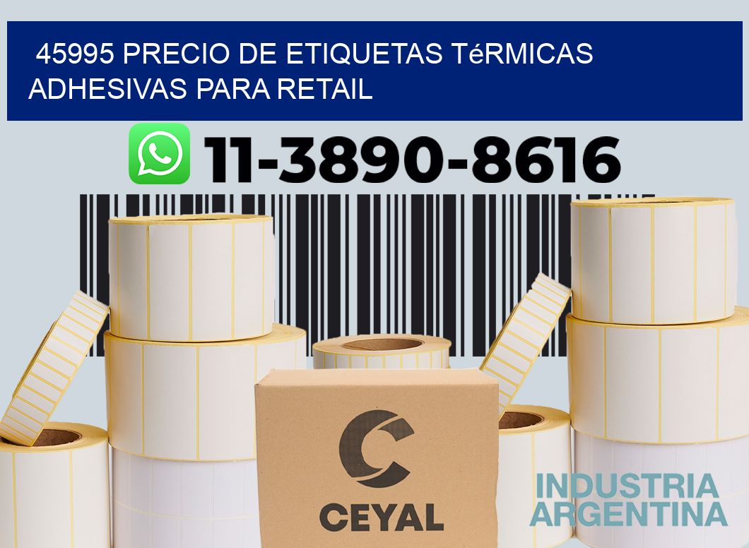 45995 precio de etiquetas térmicas adhesivas para retail