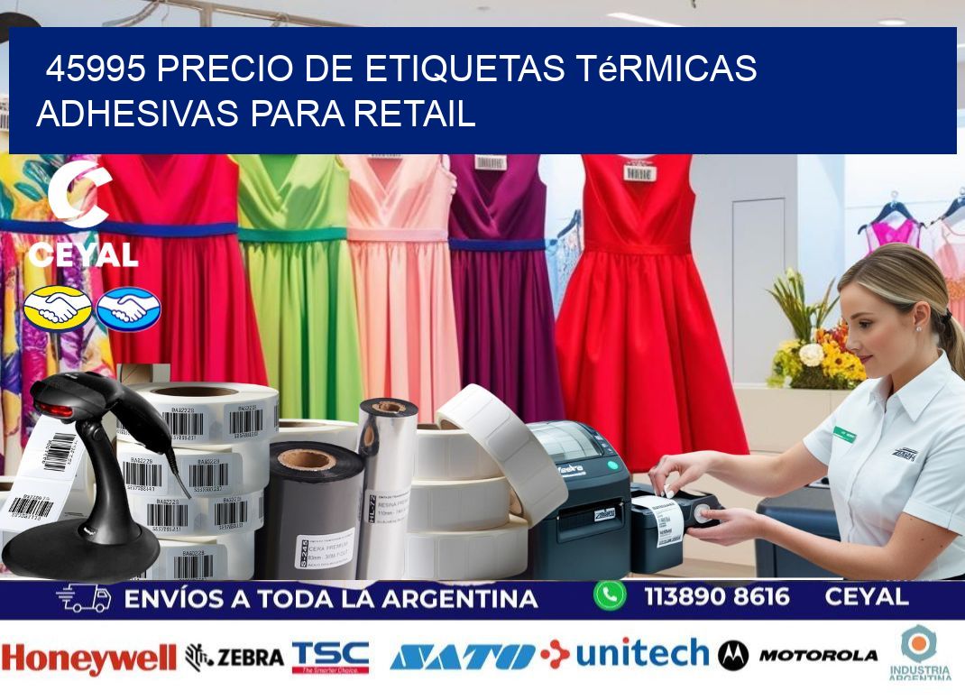 45995 precio de etiquetas térmicas adhesivas para retail