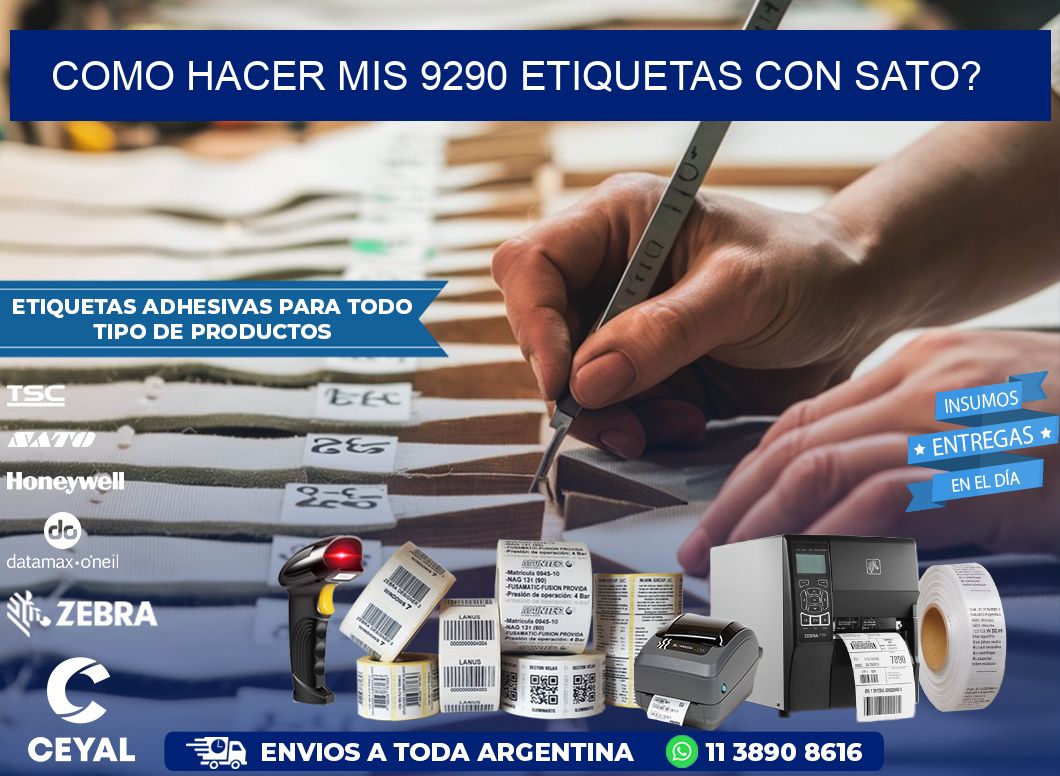 como hacer mis 9290 etiquetas con sato?