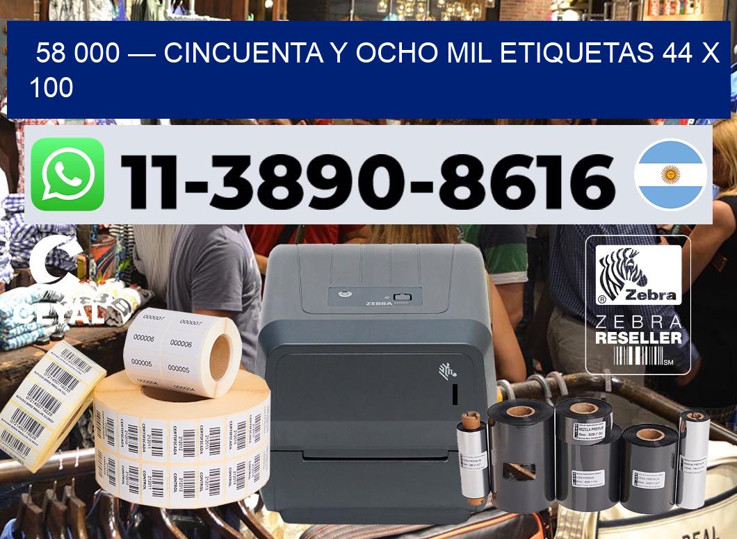 58 000 — cincuenta y ocho mil etiquetas 44 x 100