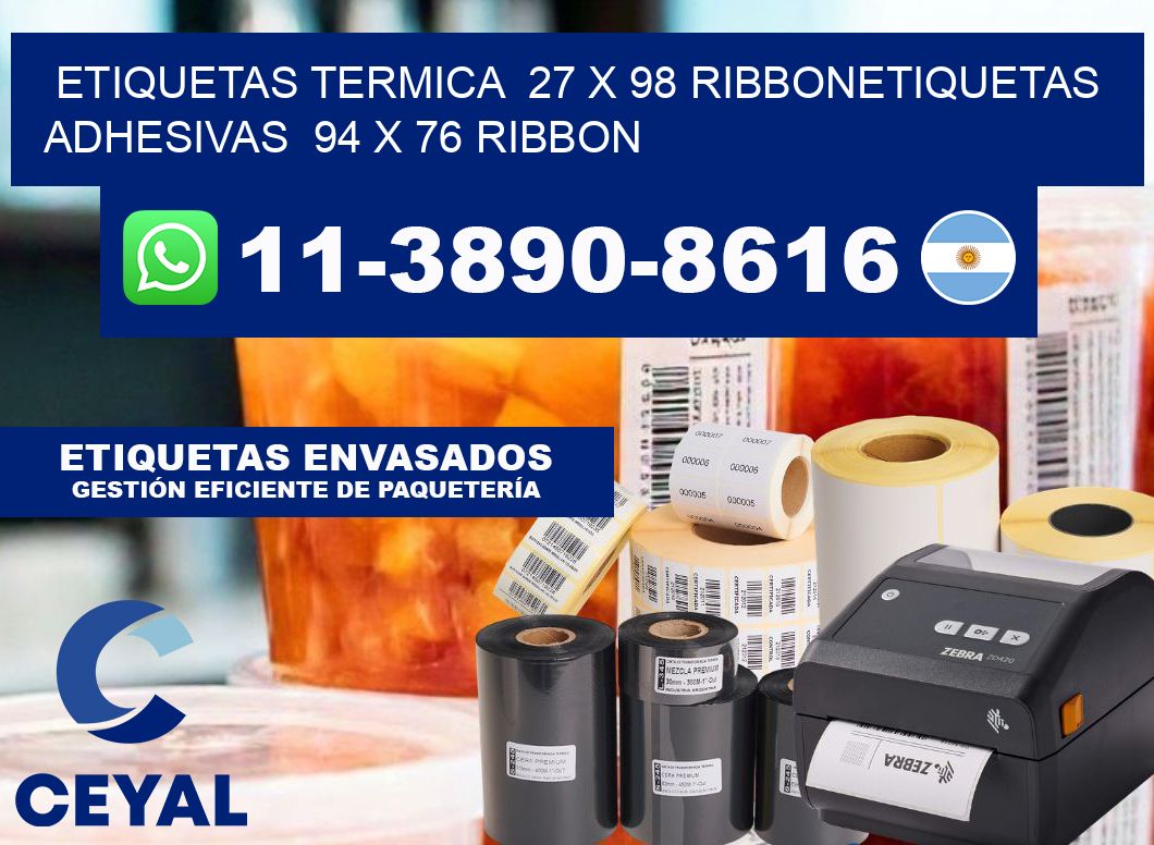 Etiquetas termica 27 x 98 ribbonEtiquetas adhesivas 94 x 76 ribbon