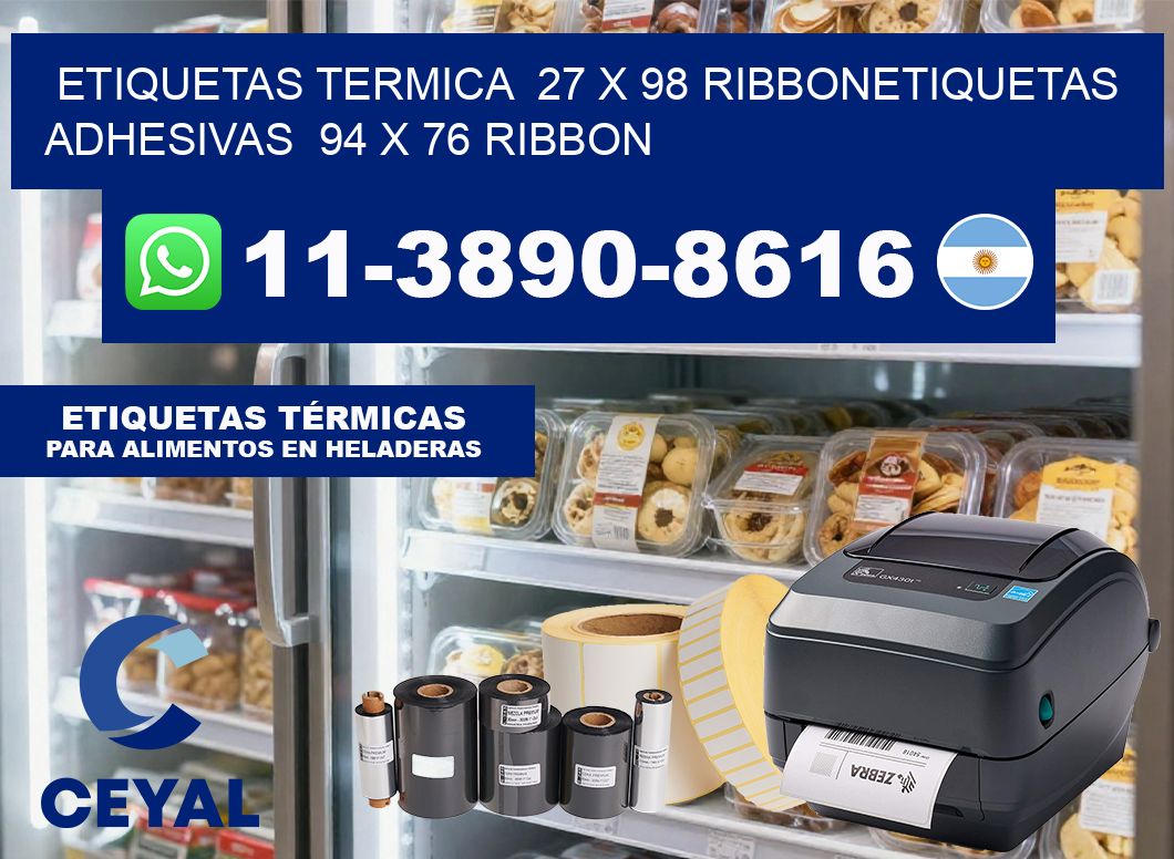 Etiquetas termica  27 x 98 ribbonEtiquetas adhesivas  94 x 76 ribbon