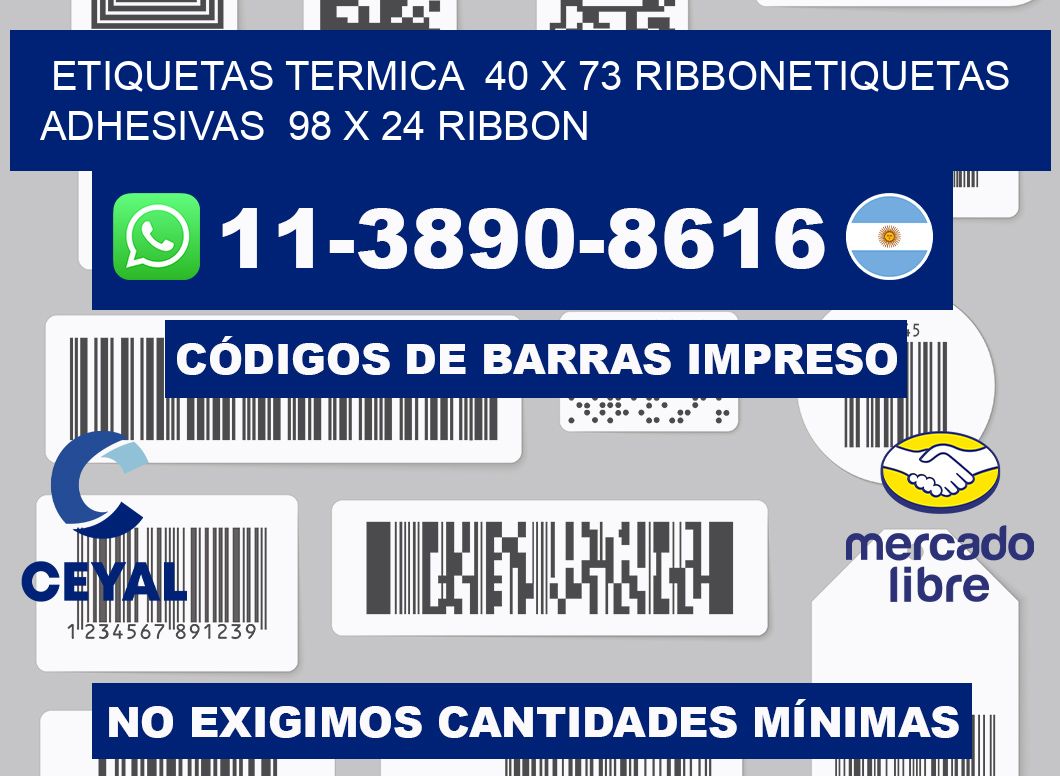 Etiquetas termica 40 x 73 ribbonEtiquetas adhesivas 98 x 24 ribbon