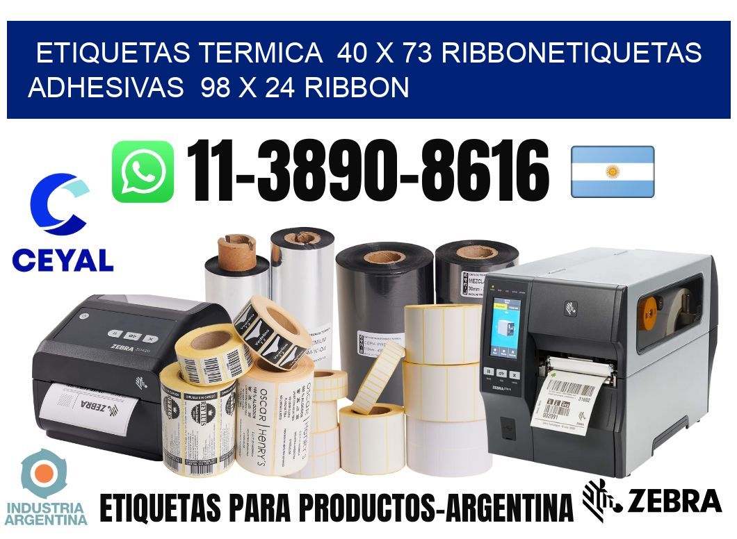 Etiquetas termica 40 x 73 ribbonEtiquetas adhesivas 98 x 24 ribbon