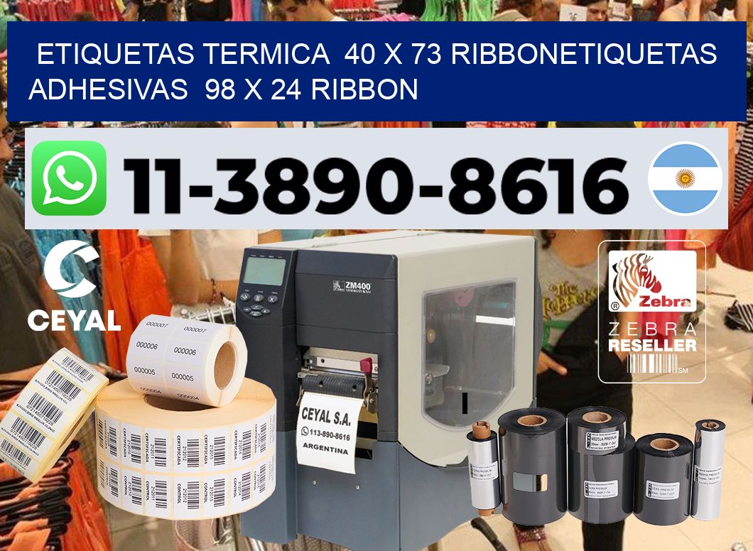 Etiquetas termica 40 x 73 ribbonEtiquetas adhesivas 98 x 24 ribbon